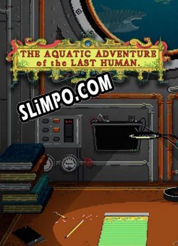 The Aquatic Adventure of the Last Human (2016/RUS/ENG/Лицензия)