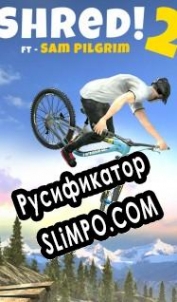 Русификатор для Shred! 2 ft Sam Pilgrim