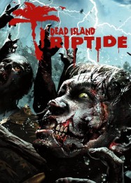 Dead Island: Riptide: Трейнер +11 [v1.6]