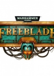 Трейнер для Warhammer 40,000: Freeblade [v1.0.8]